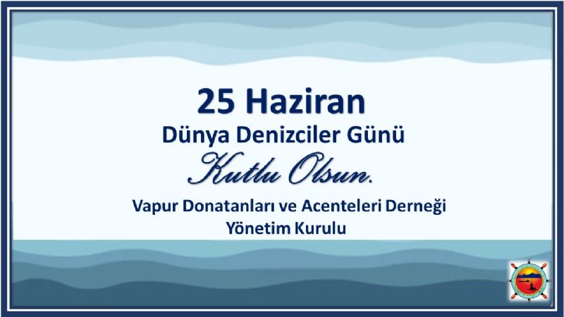 25 HAZİRAN DÜNYA DENİZCİLER GÜNÜ KUTLU OLSUN 1